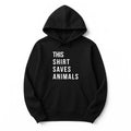 Unisex | This Shirt Saves Animals | Pullover Hoodie