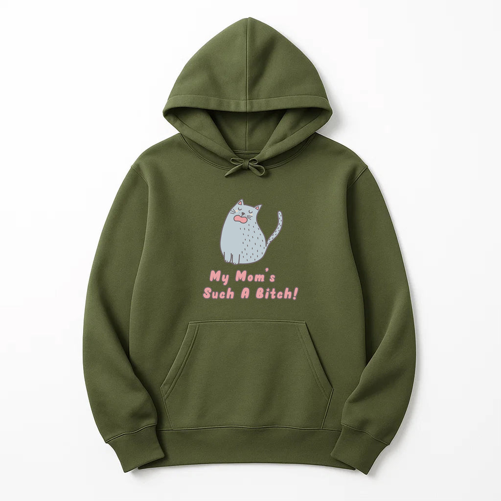 Unisex | My Mom's Such A Bitch | Pullover Hoodie