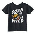 Corn To Be Wild Toddler T Shirt