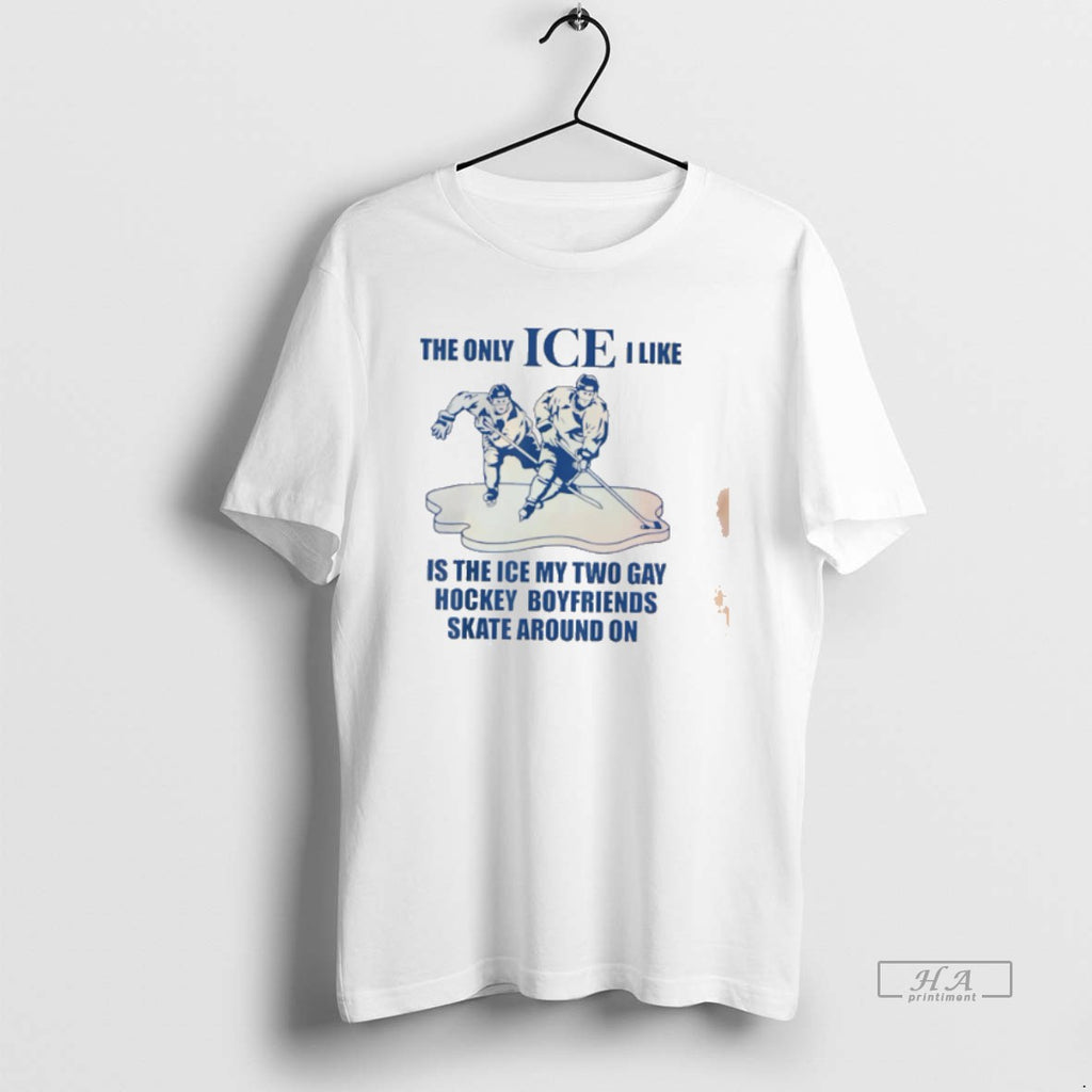 Official The Only Ice I Like Is My Two Gay Hockey Boyfriends