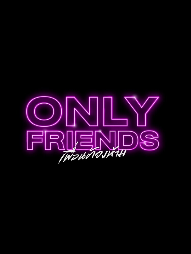 Only Friends The Series by ThatBLDelulu