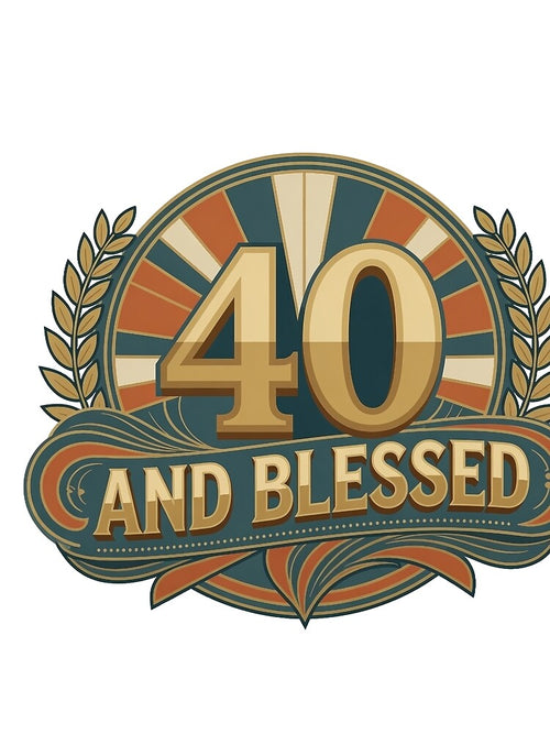 40 and Blessed by dazzlemakers