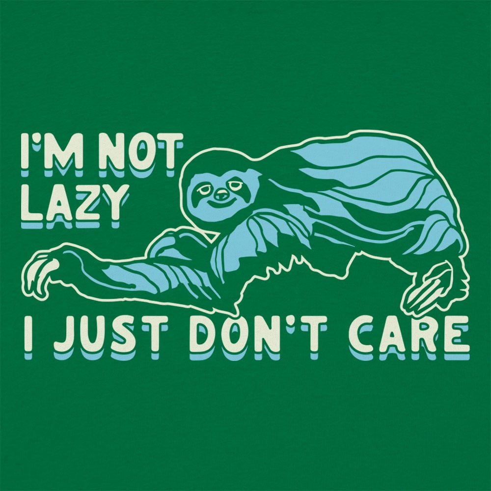 I'm Not Lazy