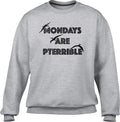 Unisex Mondays Are Pterrible Sweatshirt - Funny Dinosaur Shirt