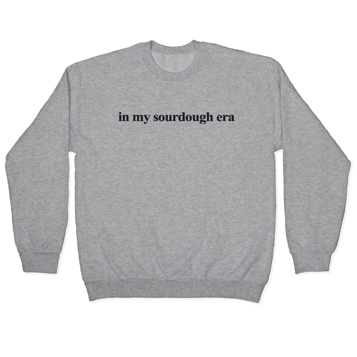 In My Sourdough Era Crewneck