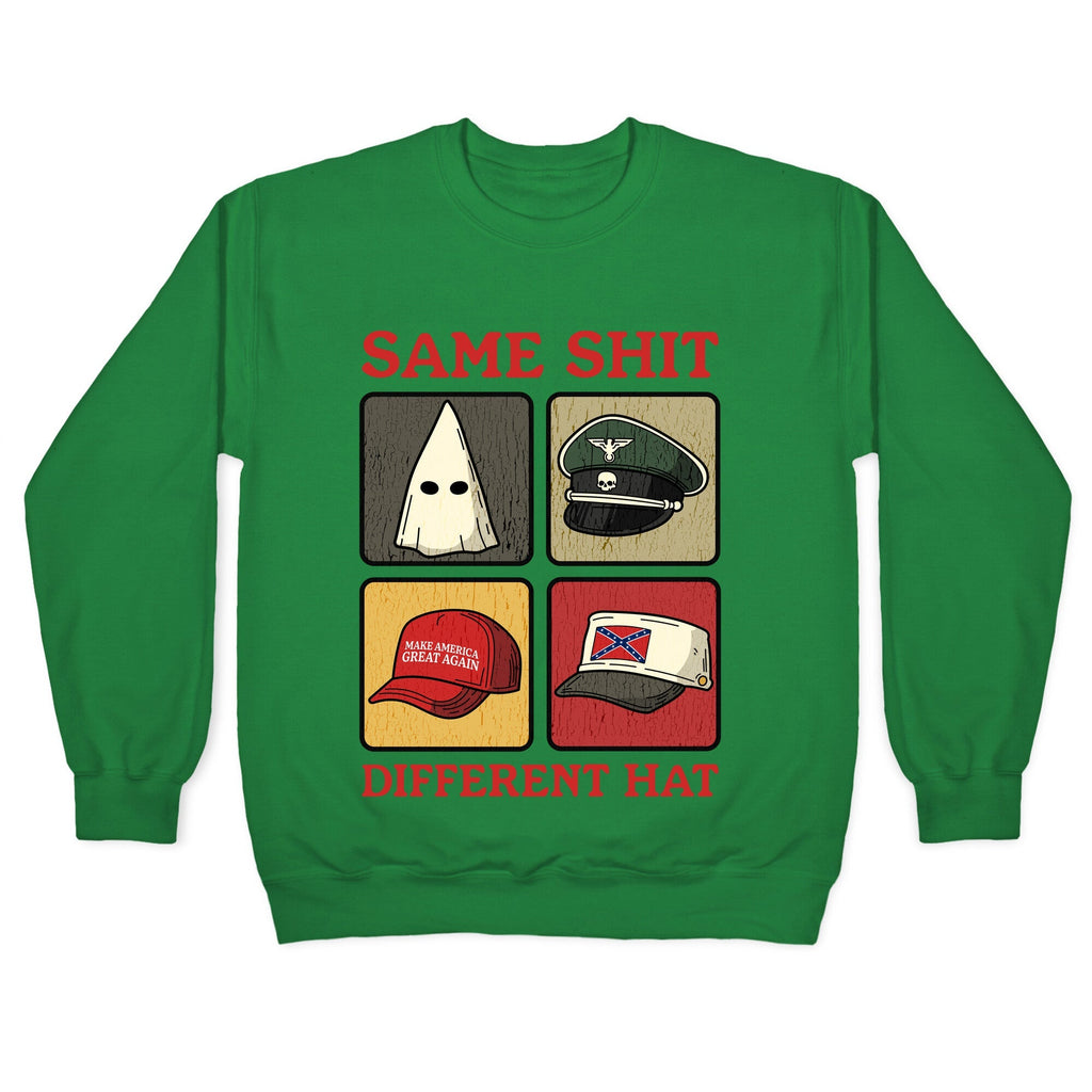 Same Shit Different Hat Crewneck