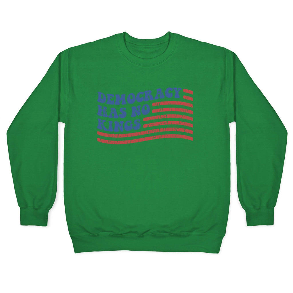 Democracy Has No Kings Crewneck