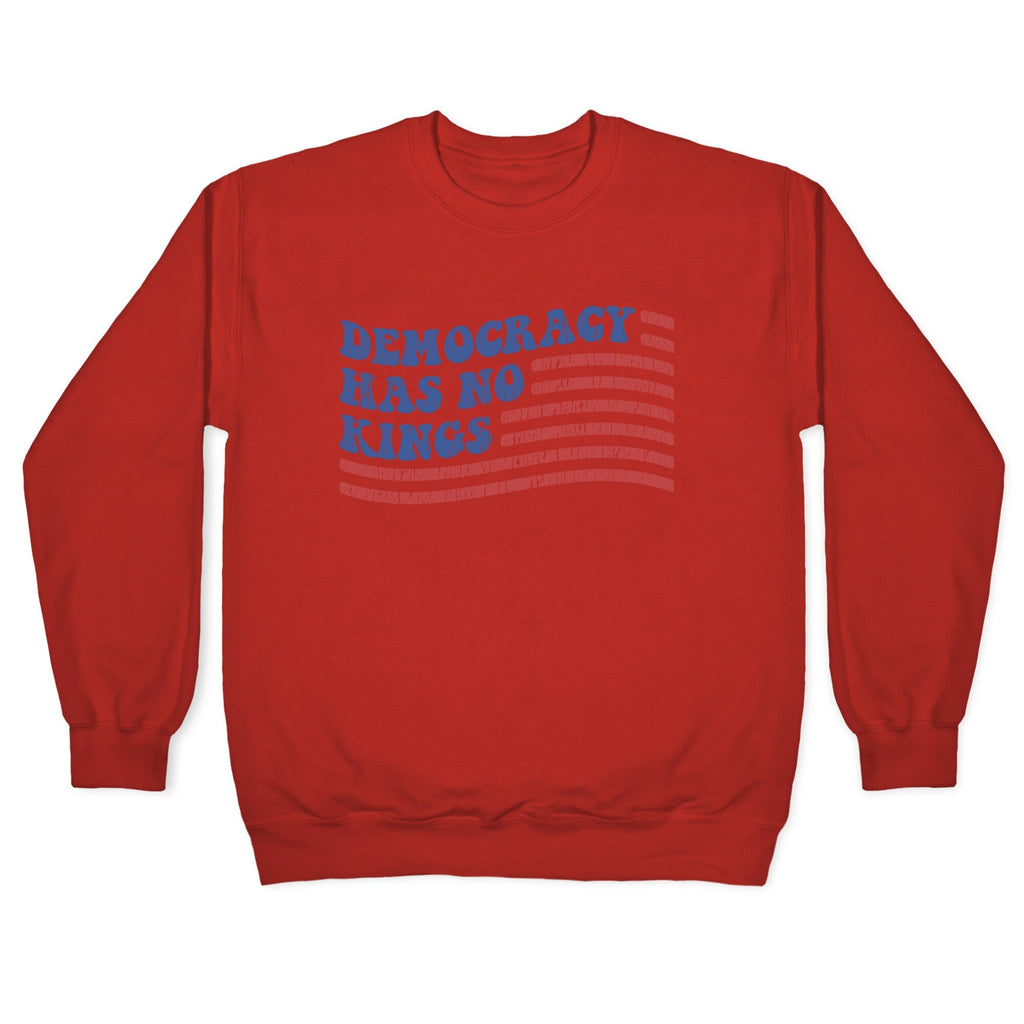 Democracy Has No Kings Crewneck