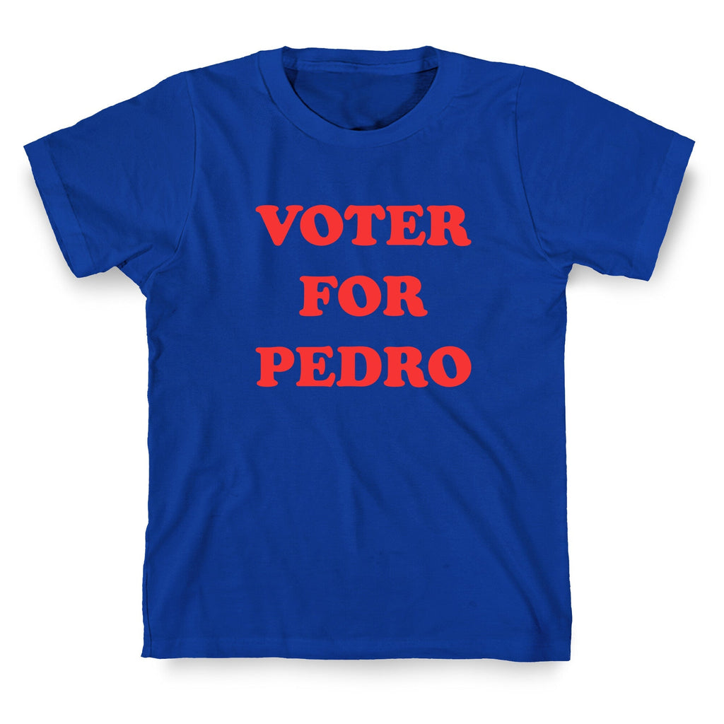 Vote for Pedro T-Shirt