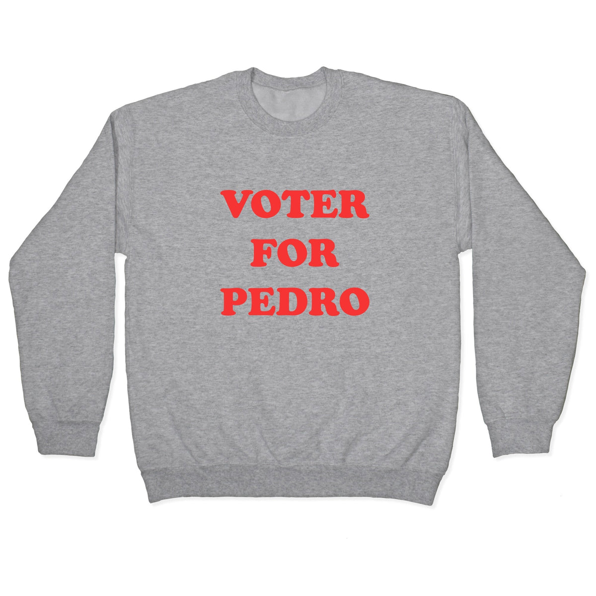 Vote for Pedro Crewneck