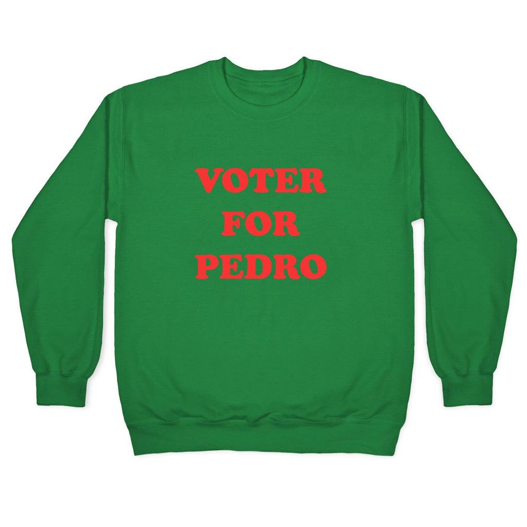 Vote for Pedro Crewneck