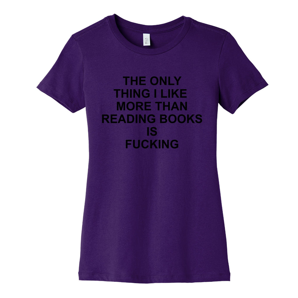 The only thing I like more than reading books Womens Cotton Tee