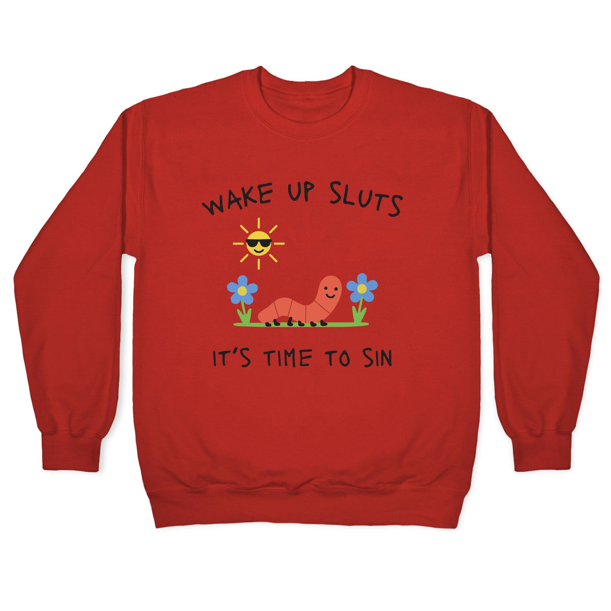 Wake Up Sluts its Time to Sin Crewneck