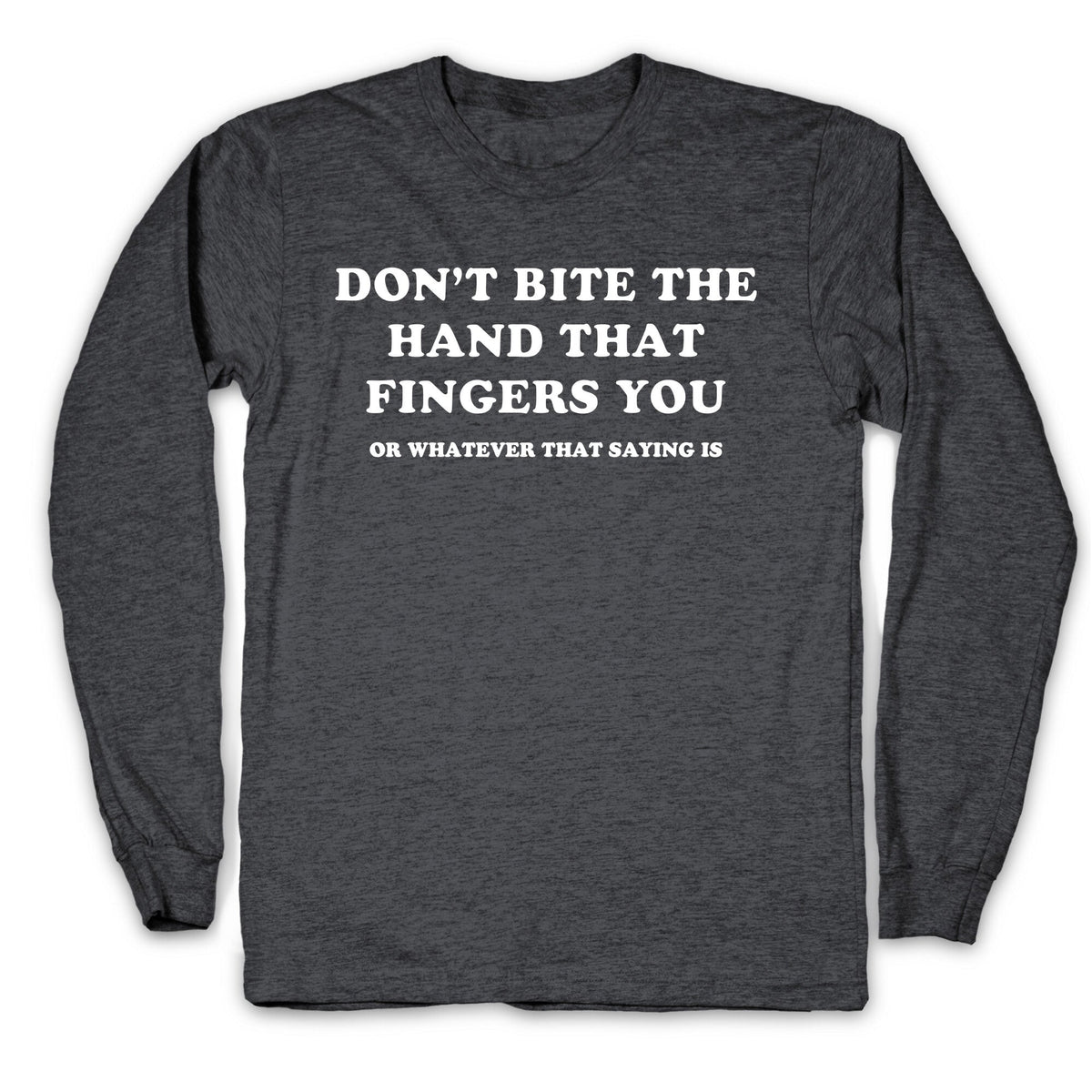 Dont Bite Longsleeve Tee