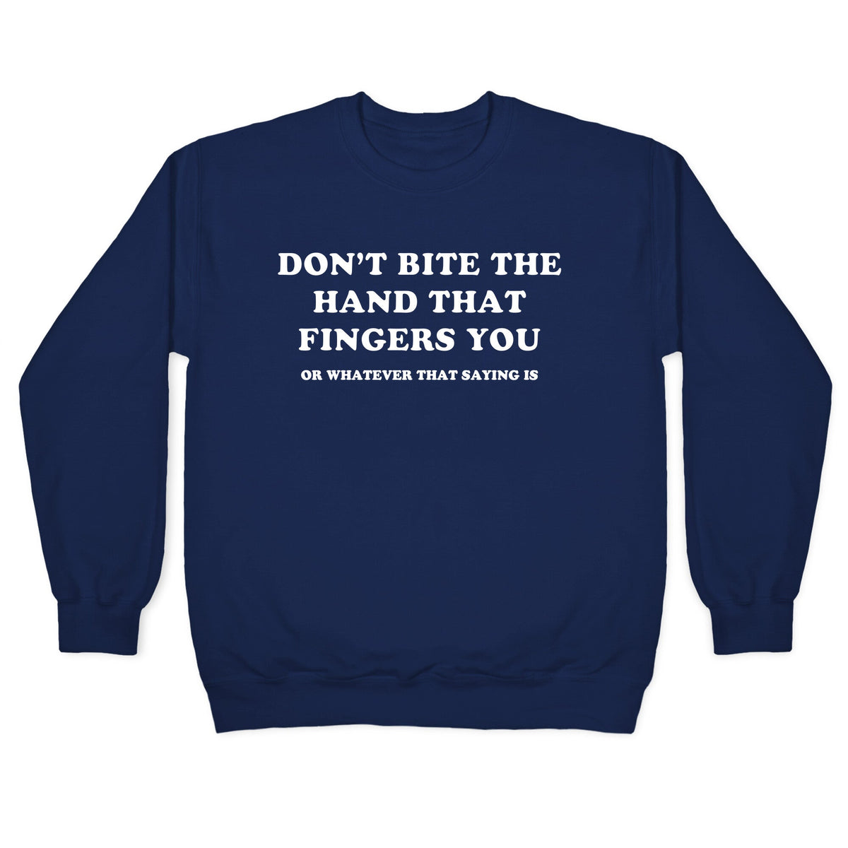 Dont Bite Crewneck