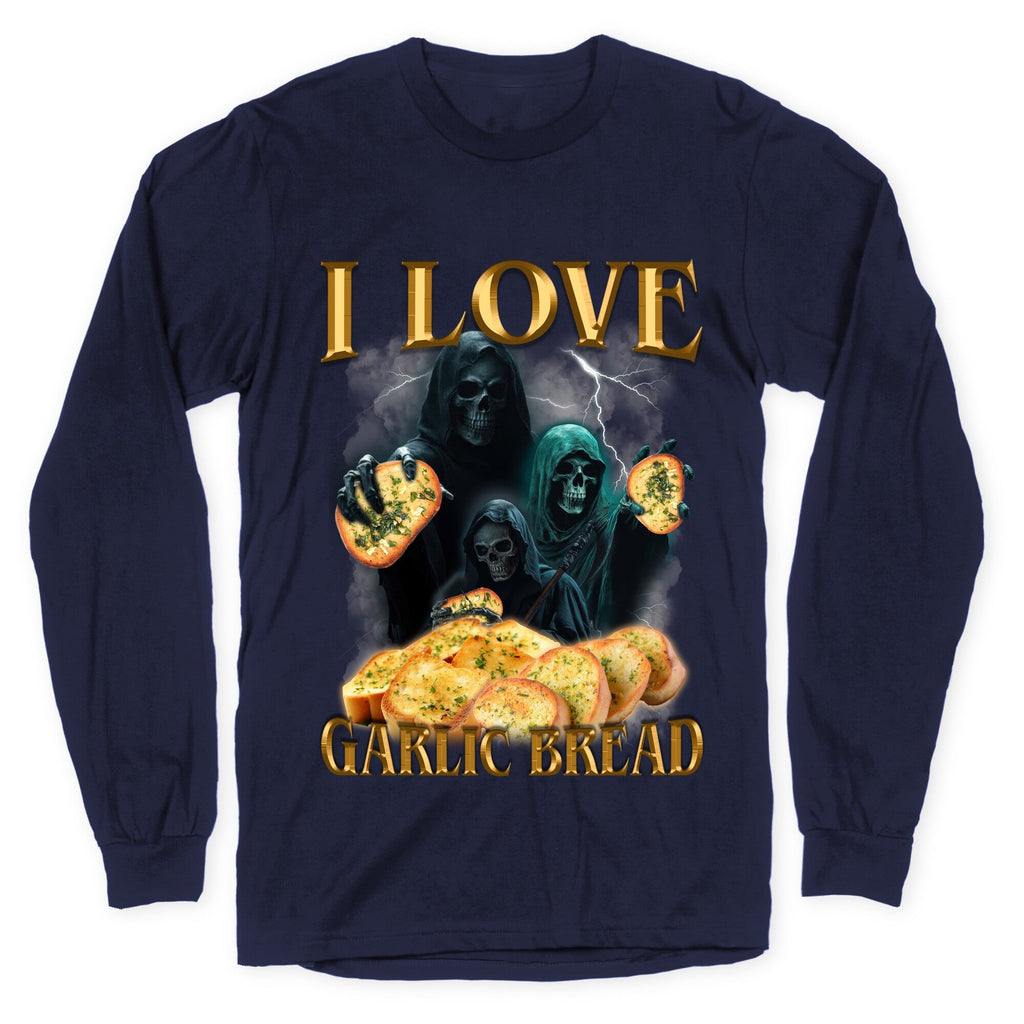 I Love Garlic Bread Longsleeve Tee