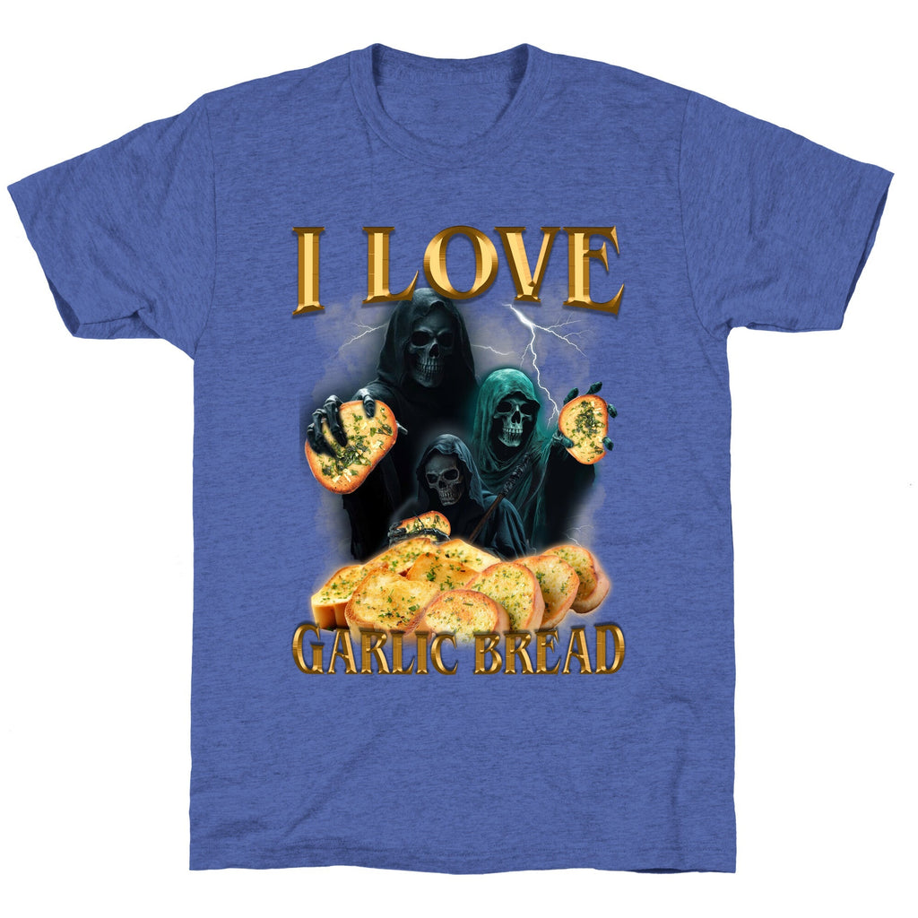 I Love Garlic Bread Unisex Triblend Tee