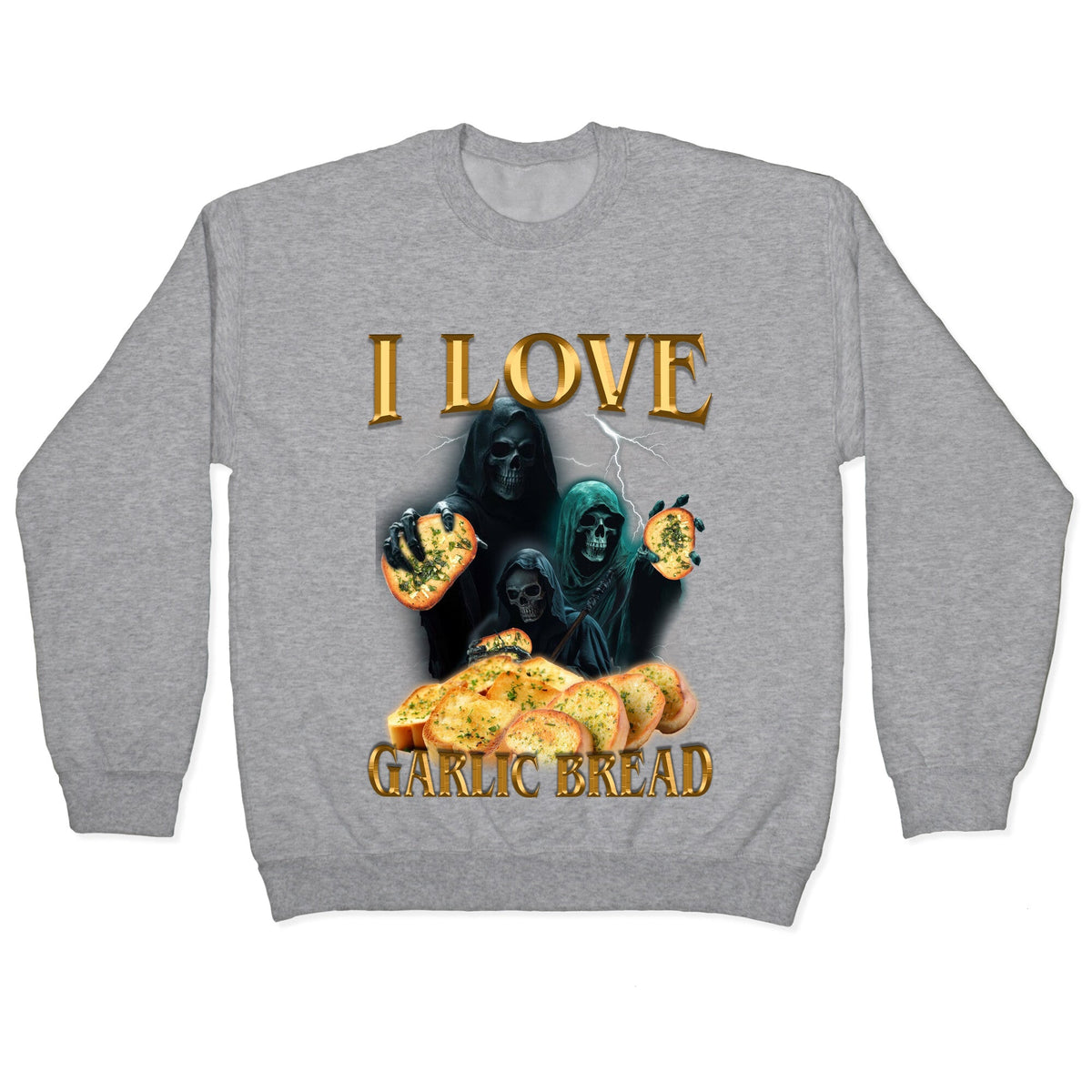 I Love Garlic Bread Crewneck