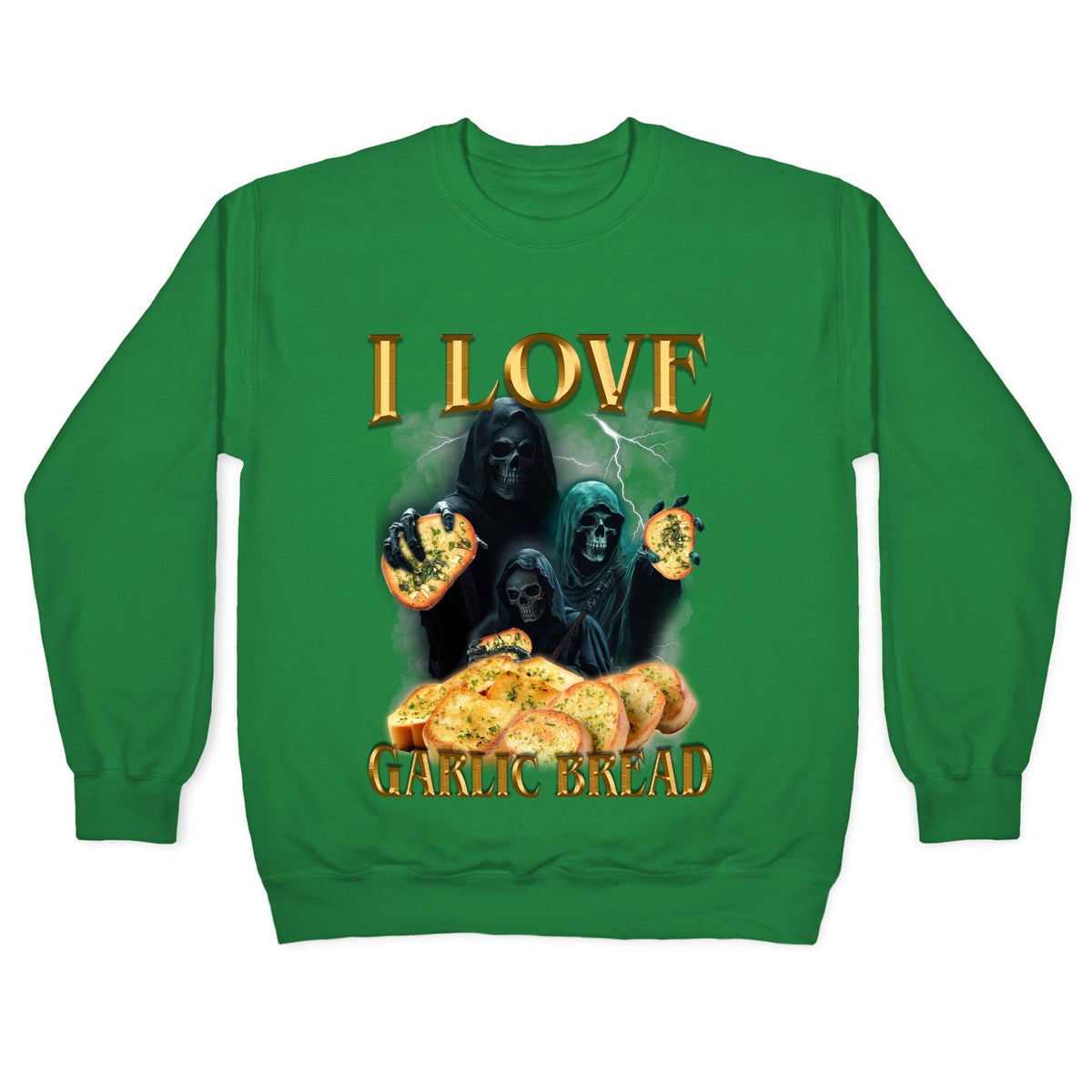 I Love Garlic Bread Crewneck