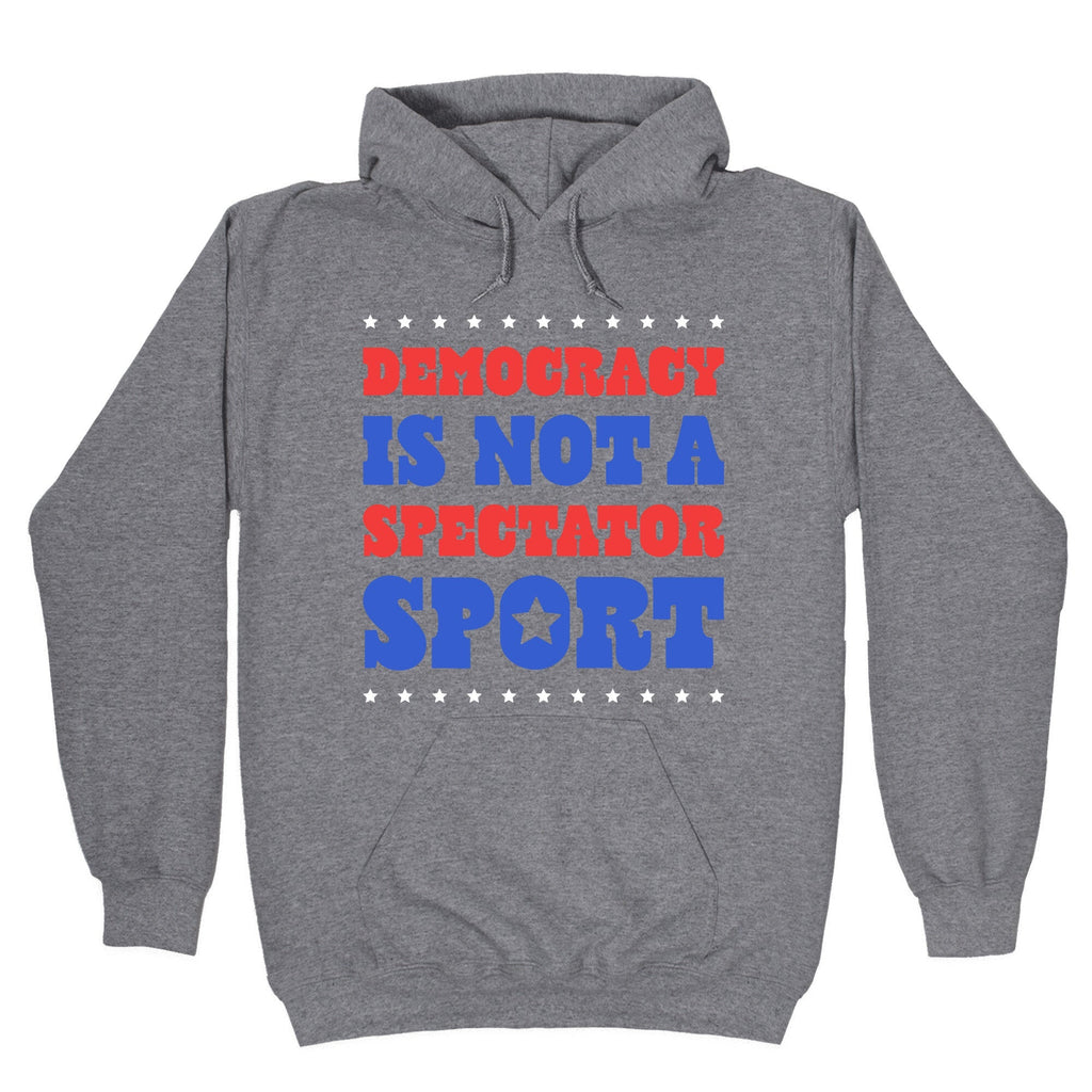 Democracy Is Not a Spectator Sport