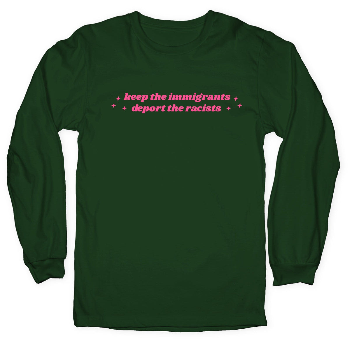 Keep The Immigrants, Deport The Racists Longsleeve Tee