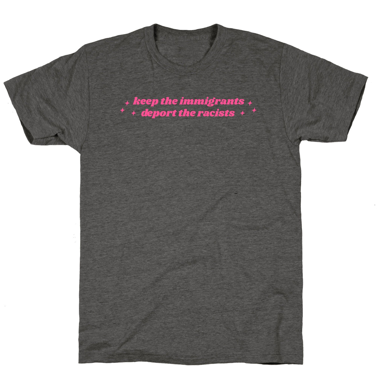Keep The Immigrants, Deport The Racists Unisex Triblend Tee