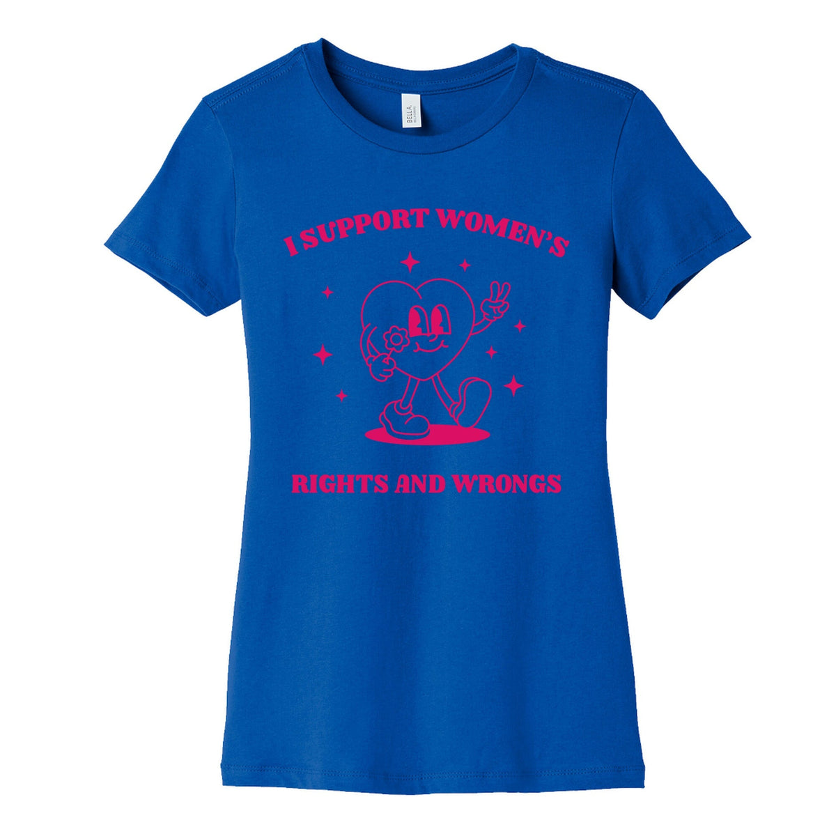I Support Womens Rights And Wrongs Womens Cotton Tee