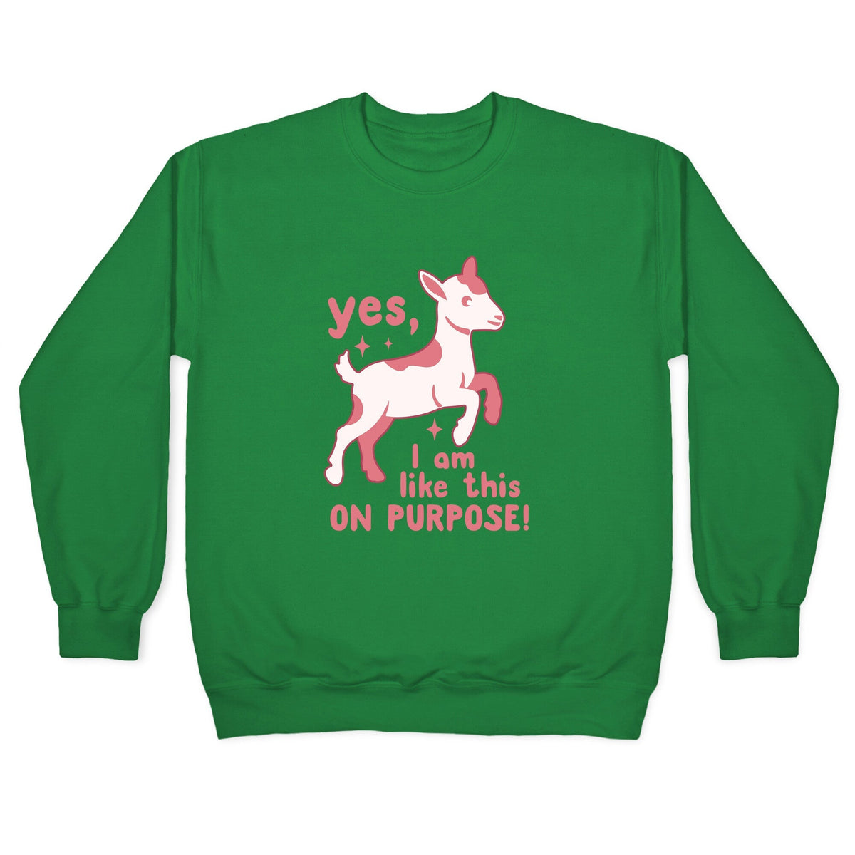 Yes I Am Like This On Purpose Crewneck