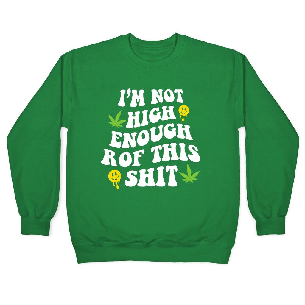 Not High Enough Crewneck