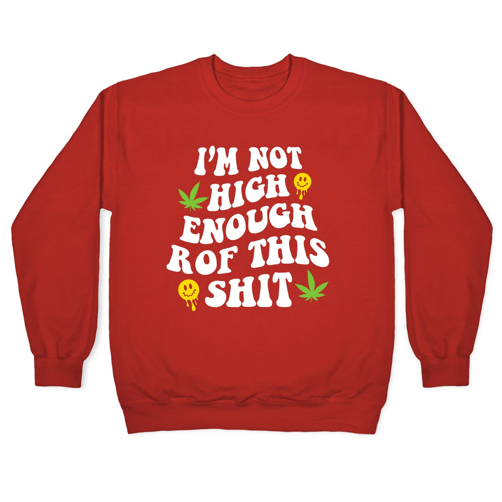 Not High Enough Crewneck