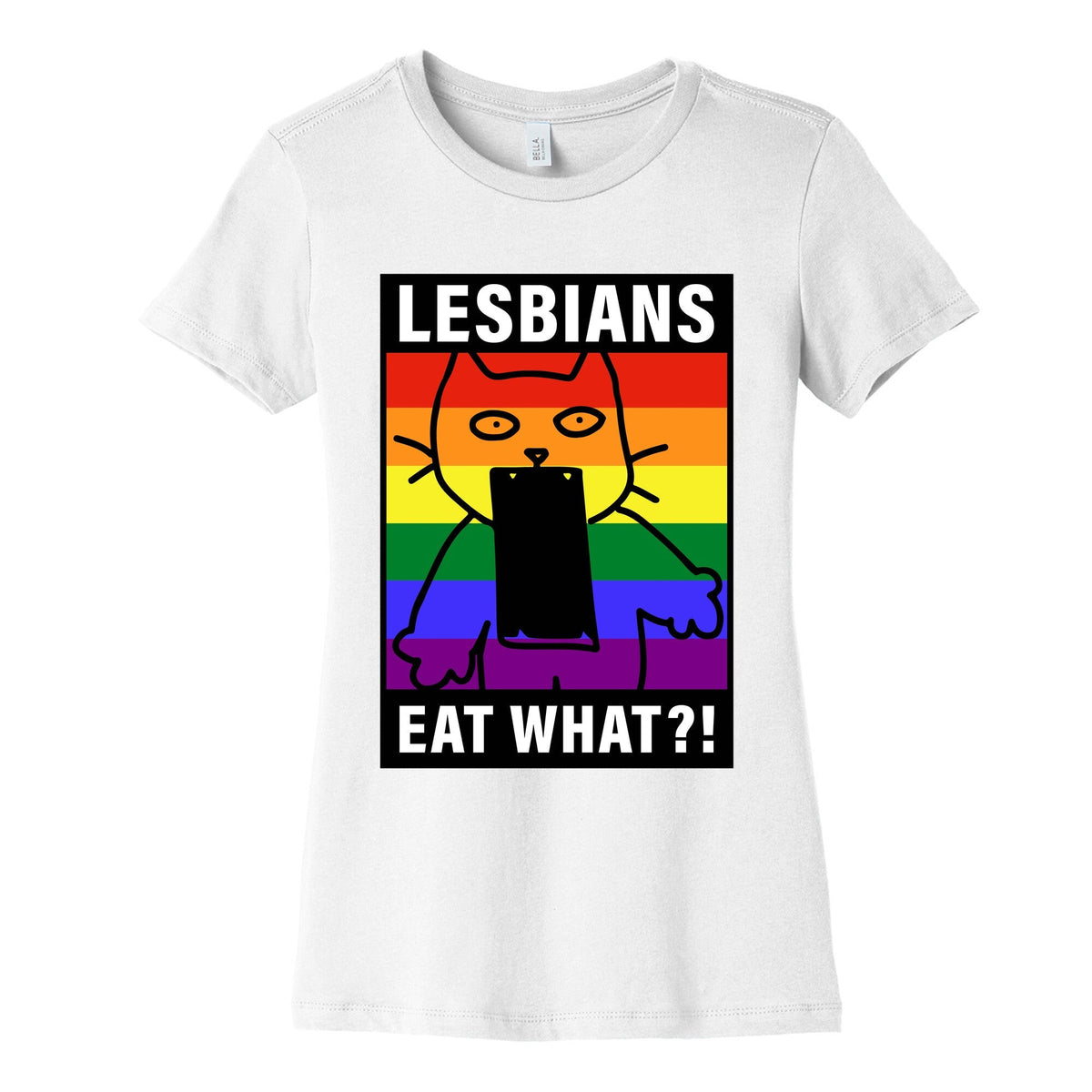 Lesbians Eat What?! Womens Cotton Tee