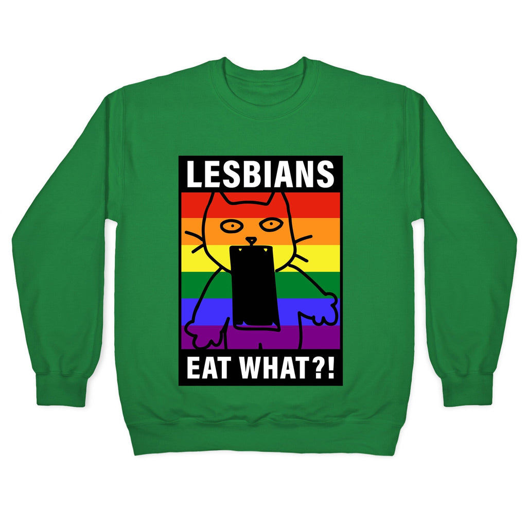 Lesbians Eat What?! Crewneck