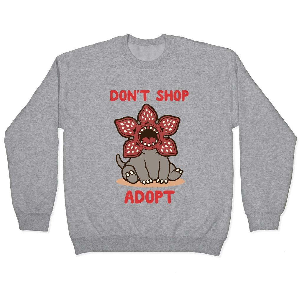 Dont Shop Adopt Demogorgon Crewneck