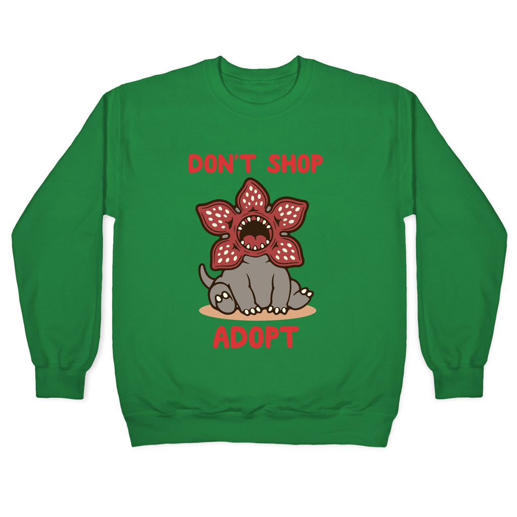 Dont Shop Adopt Demogorgon Crewneck