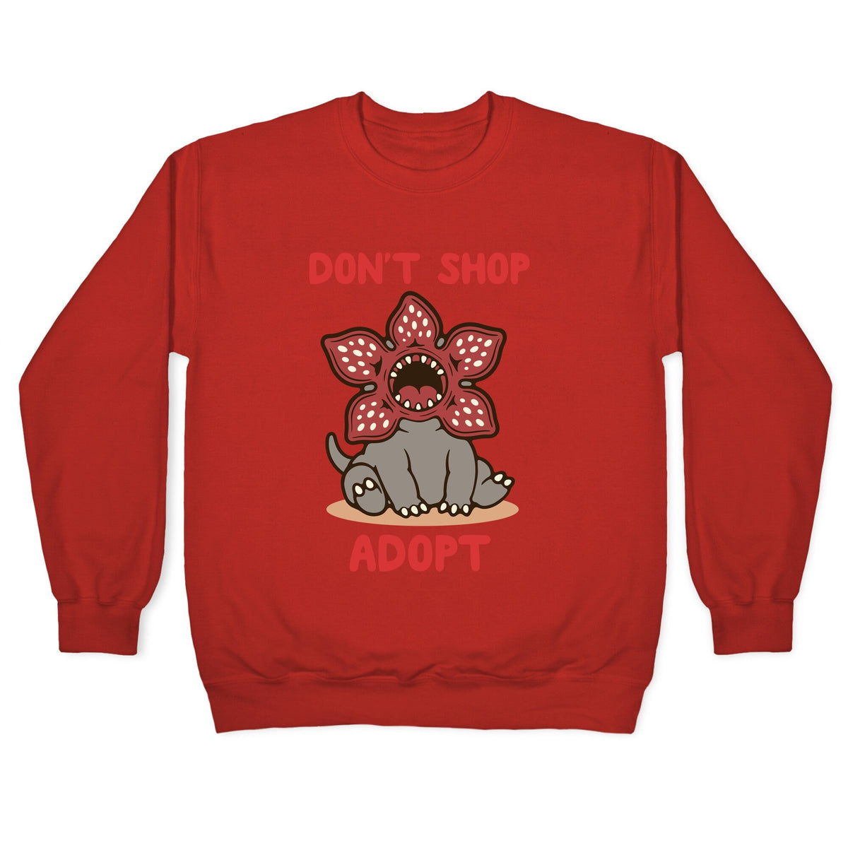 Dont Shop Adopt Demogorgon Crewneck