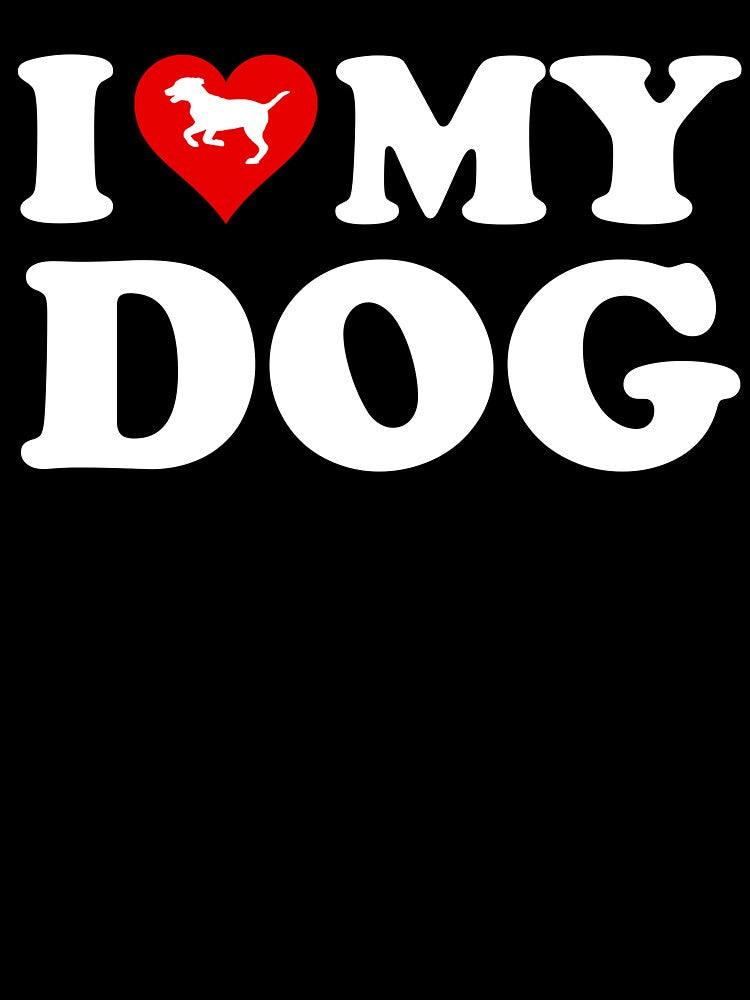 I Love My Dog by Cat Lady Designs