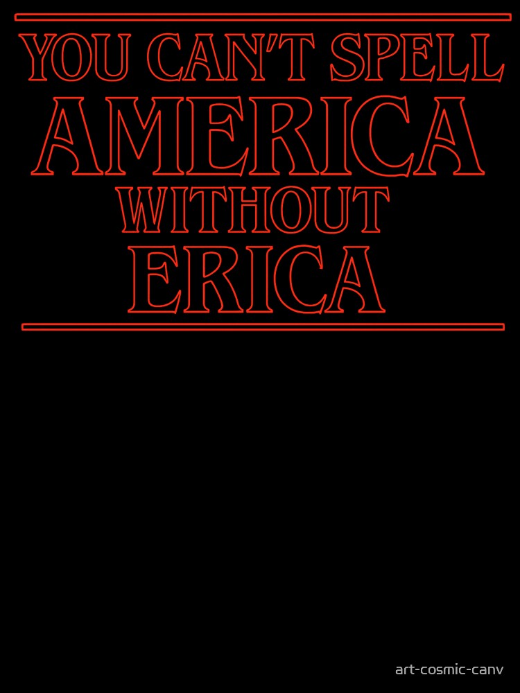 You Can’t Spell America Without Erica by art-cosmic-canv