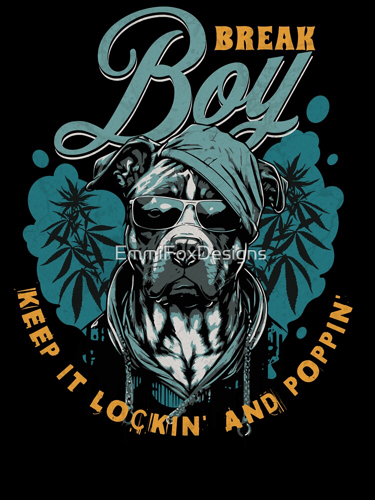Break Boy Keep it locking and popping by EmmiFoxDesigns