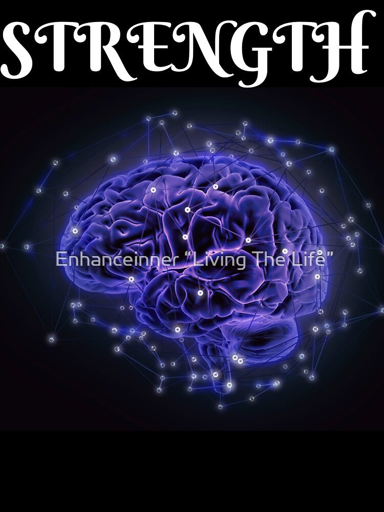 “Strength” Emotional Mental Health by Enhanceinner “Living The Life”