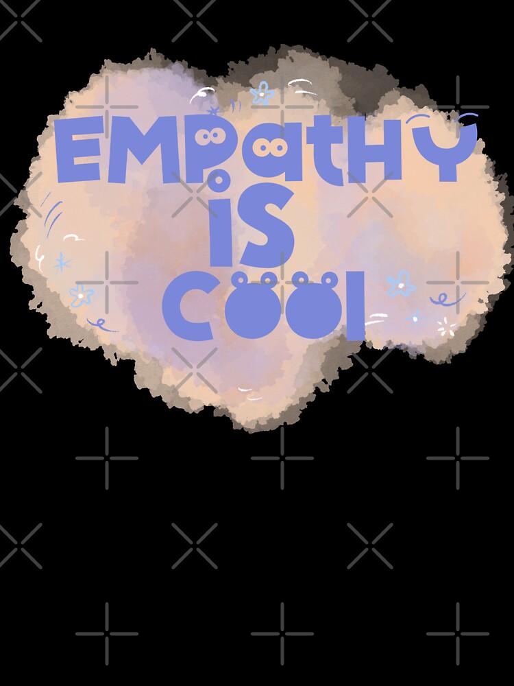 Empathy is Cool by Monica-Designs
