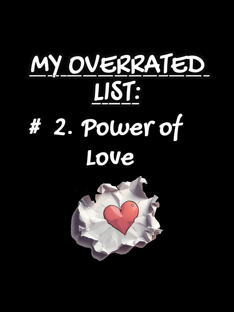 My Overrated List: #2. Power of Love| Minimalist Satire Design by PunArtistry