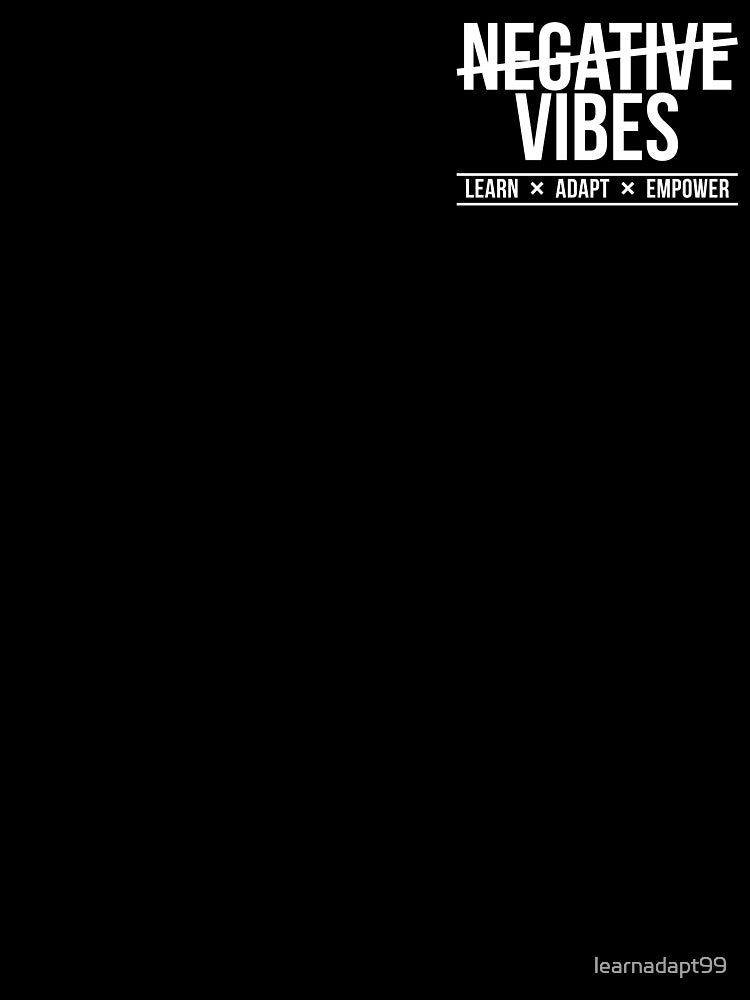 No Negative Vibes // left spot v1 by learnadapt99
