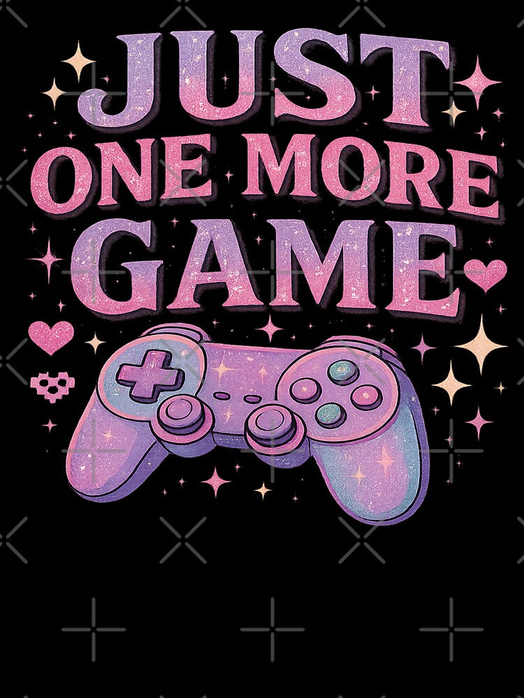 just one more game by Designs-2-The-T
