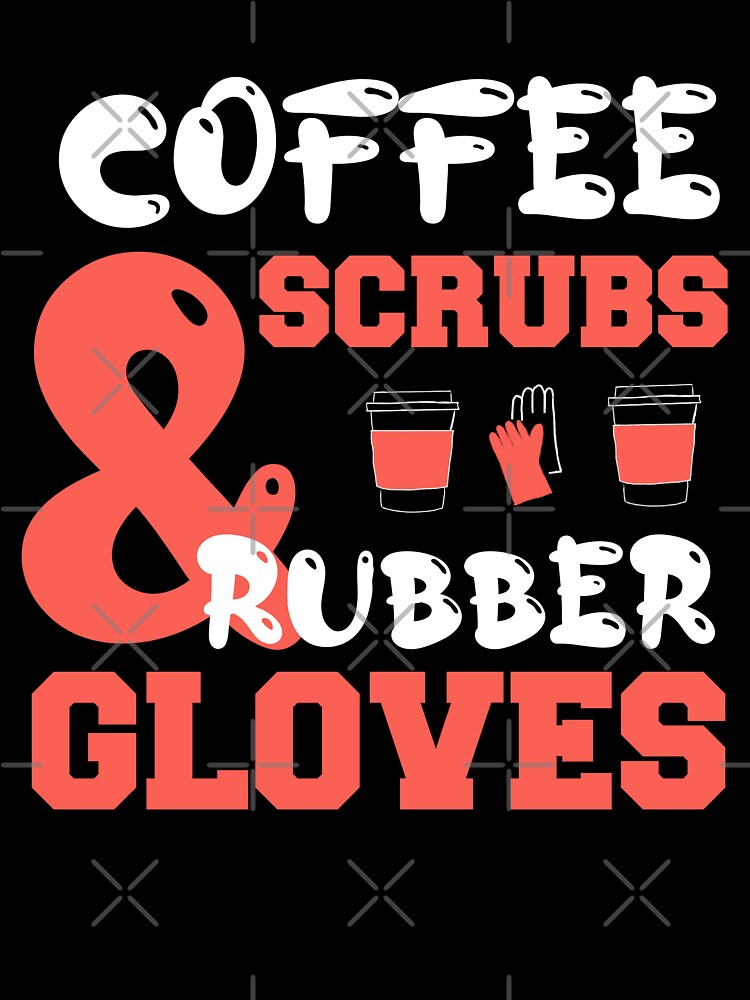 coffee scrubs and rubber gloves medical nurse quote by FlyingKickF