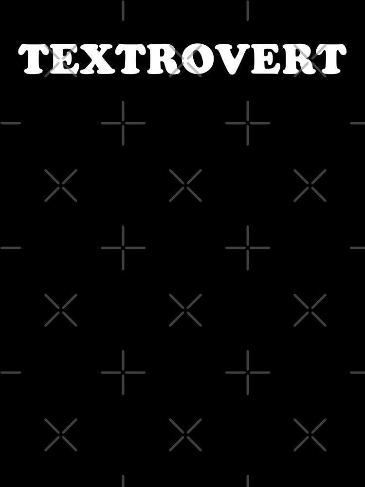 TEXTROVERT by MadEDesigns