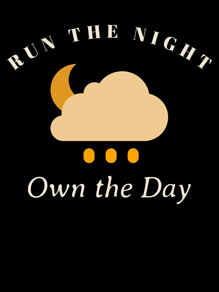 Run the Night, Own the Day by JMBoy