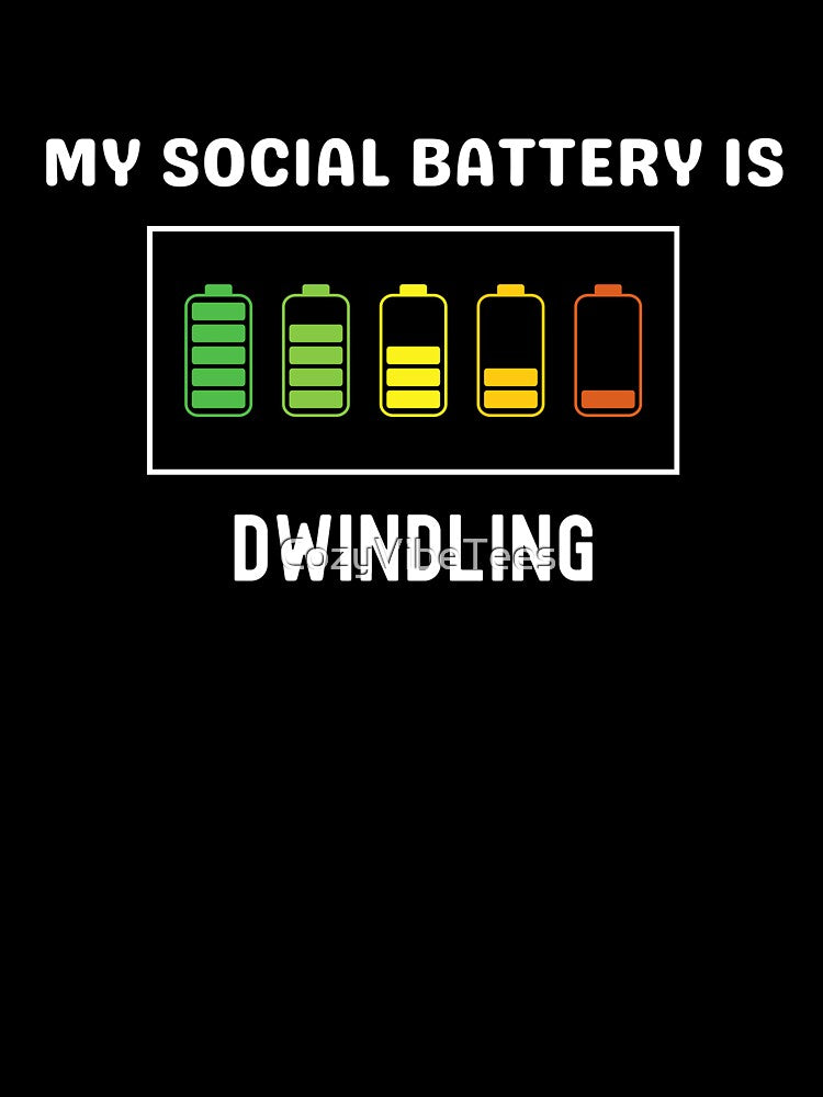 Social Battery Dwindling by CozyVibeTees