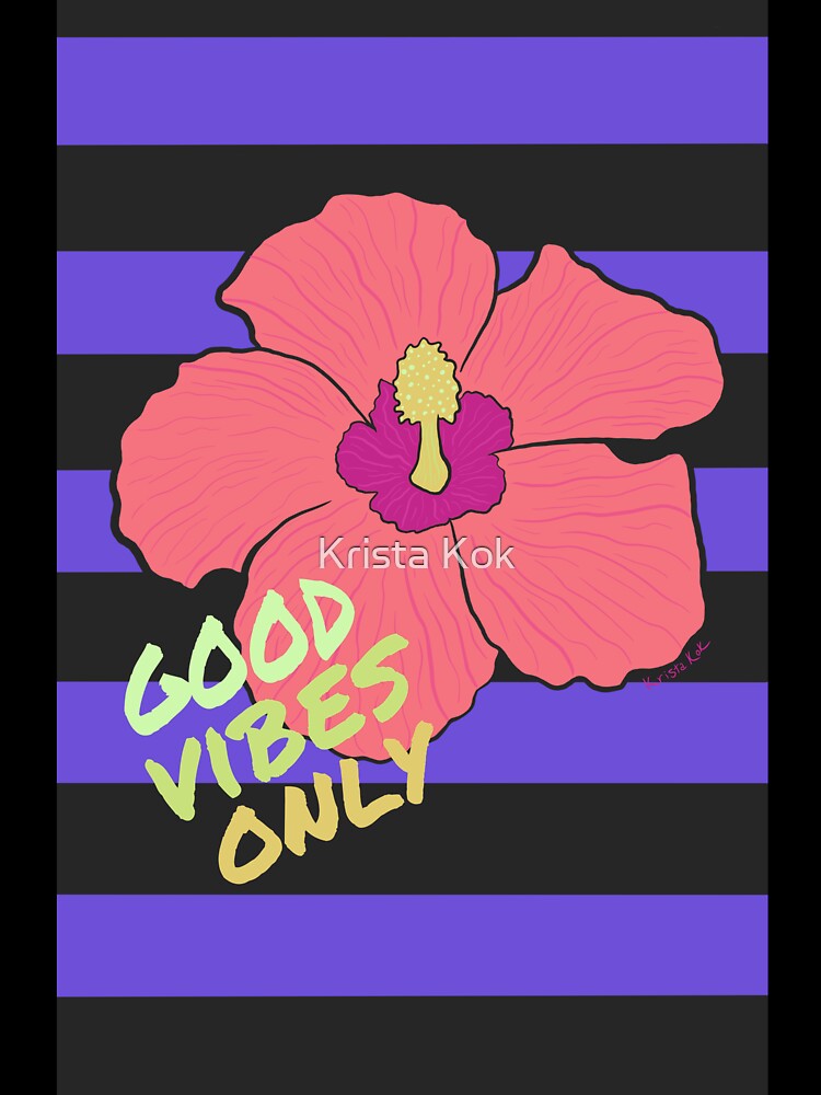 Good Vibes Only by Krista Kok