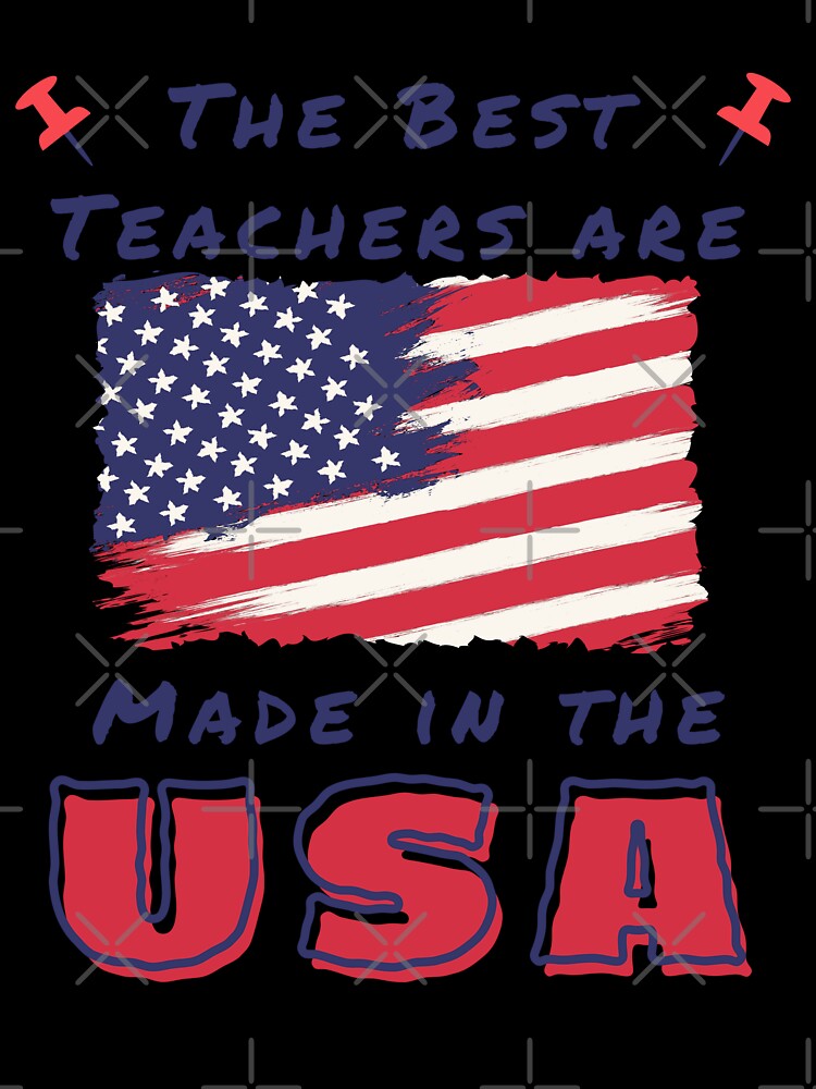 Best Teachers Are Made In The USA by Mariana Piana