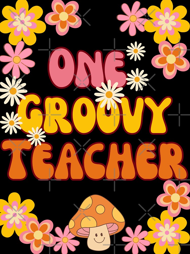 One Groovy Teacher by Mariana Piana